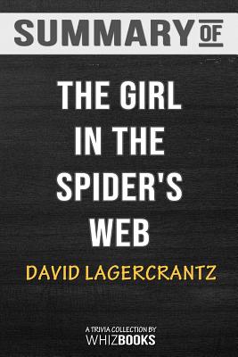 Summary of The Girl in the Spider’s Web （Millennium Series）Trivia/Quiz for Fans