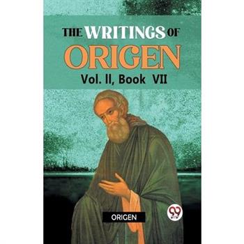 The writings of Origen Vol. II, Book VII