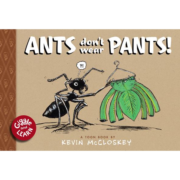 Ants Don’t Wear Pants
