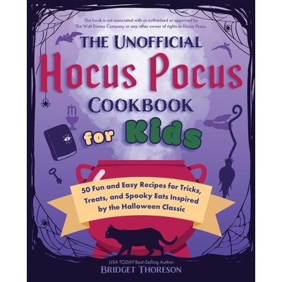 The Unofficial Hocus Pocus Cookbook for Kids