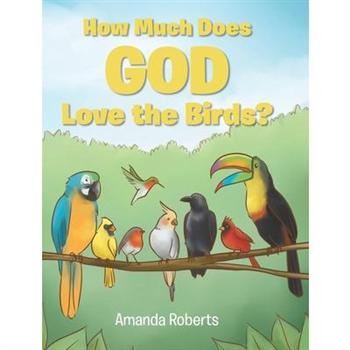 How Much Does God Love the Birds?