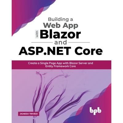 Building a Web App with Blazor and ASP .Net Core
