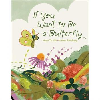 If You Want to Be a Butterfly