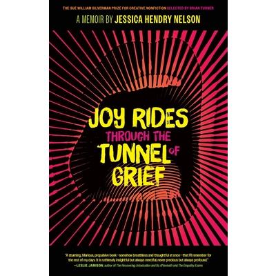 Joy Rides Through the Tunnel of Grief