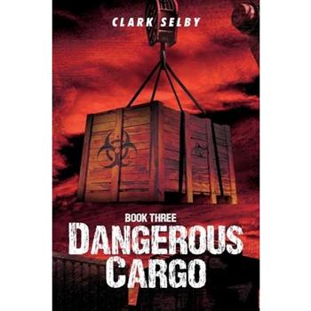 Dangerous Cargo (Book Three)