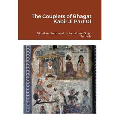 The Couplets of Bhagat Kabir Ji Part 01