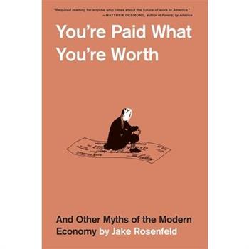 You’re Paid What You’re Worth