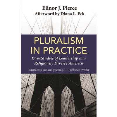 Pluralism in Practice: Case Studies of Leadership in a Religiously Diverse America | 拾書所