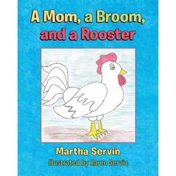 A Mom, a Broom, and a Rooster