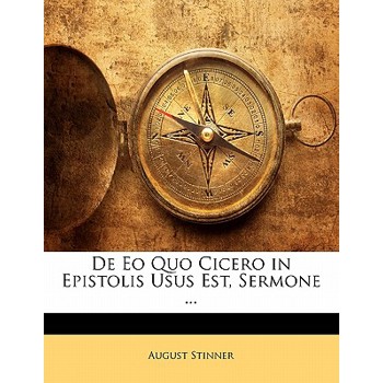 de EO Quo Cicero in Epistolis Usus Est, Sermone ...