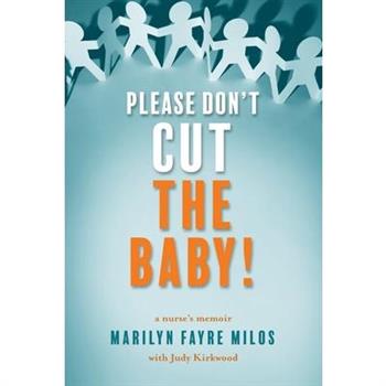 Please Don’t Cut the Baby