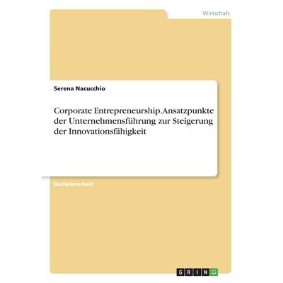 Corporate Entrepreneurship. Ansatzpunkte Der Unternehmensf羹hrung Zur ...