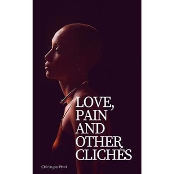 Love, Pain and Other Clich矇s