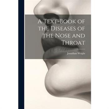 A Text-Book of the Diseases of the Nose and Throat