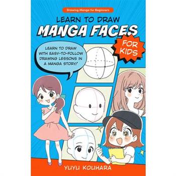 Learn to Draw Manga Faces for Kids