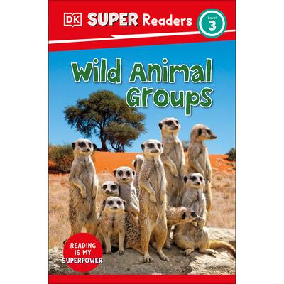 DK Super Readers Level 3 Wild Animal Groups