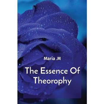 The Essence Of Theorophy