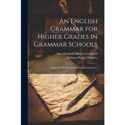 An English Grammar for Higher Grades in Grammar Schools | 拾書所