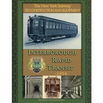 IRT Interborough Rapid Transit / The New York City Subway