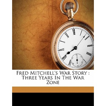 Fred Mitchell’s War Story