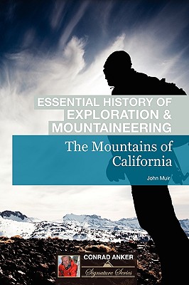 Mountains of California (Conrad Anker - Essential History of Exploration & Mountaineering Series)