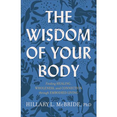 The Wisdom of Your Body