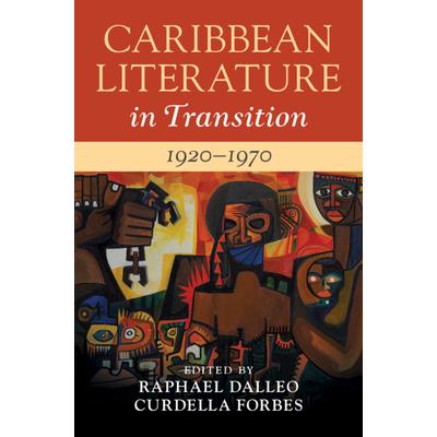 Caribbean Literature in Transition, 1920-1970: Volume 2