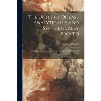 The Unity of Disease Analytically and Synthetically Proved