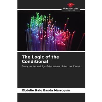 The Logic of the Conditional