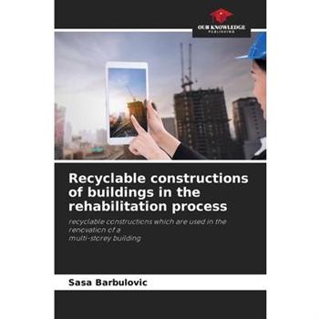 Recyclable constructions of buildings in the rehabilitation process