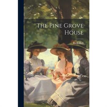 The Pine Grove House