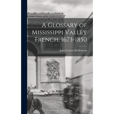 A Glossary of Mississippi Valley French, 1673-1850 | 拾書所