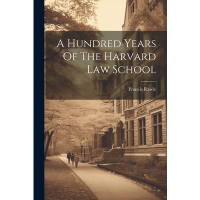 A Hundred Years Of The Harvard Law School | 拾書所