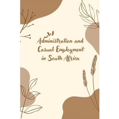 Administration and Casual Employment in South Africa