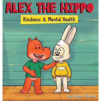 Alex The Hippo - Kindness & Mental Health