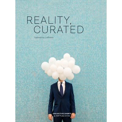 Reality, Curated