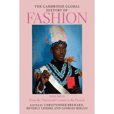 The Cambridge Global History of Fashion: Volume 2