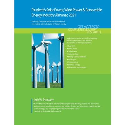 Plunkett’s Solar Power, Wind Power & Renewable Energy Industry Almanac 2021