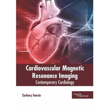 Cardiovascular Magnetic Resonance Imaging: Contemporary Cardiology