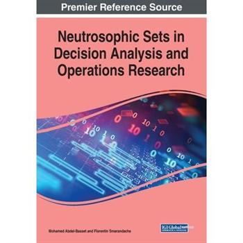 Neutrosophic Sets in Decision Analysis and Operations Research