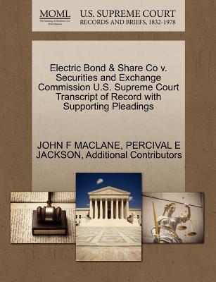 Electric Bond & Share Co V. Securities and Exchange Commission U.S. Supreme Court Transcript of Record with Supporting Pleadings