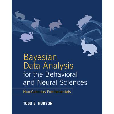 Bayesian Data Analysis for the Behavioral and Neural Sciences