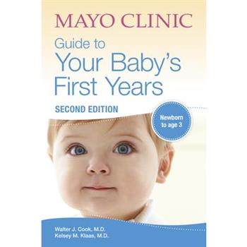 Mayo Clinic Guide to Your Baby’s First Years