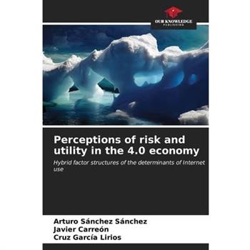 Perceptions of risk and utility in the 4.0 economy