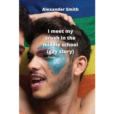 I meet my crush in the middle school (gay story)