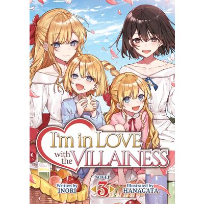 I’m in Love with the Villainess (Light Novel) Vol. 3