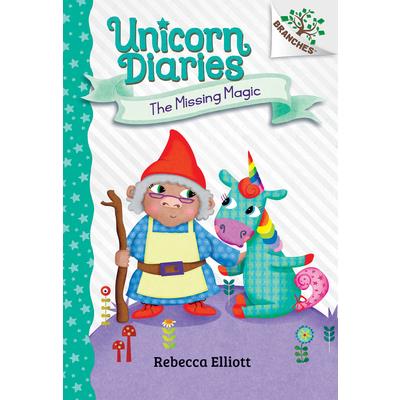 The Missing Magic: A Branches Book (Unicorn Diaries #7)