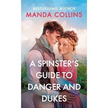 A Spinster’s Guide to Danger and Dukes