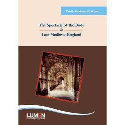The Spectacle of the Body in Late Medieval England