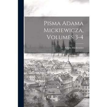 Pisma Adama Mickiewicza, Volumes 3-4